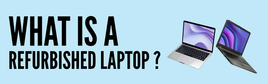 What are Refurbished Laptops? Explained!